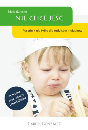 okładka książki - Moje dziecko nie chce jeść